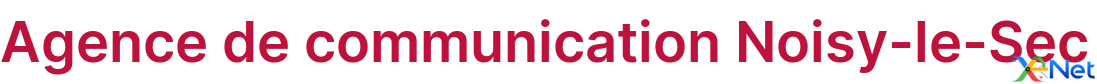 Agence de communication Noisy-le-Sec